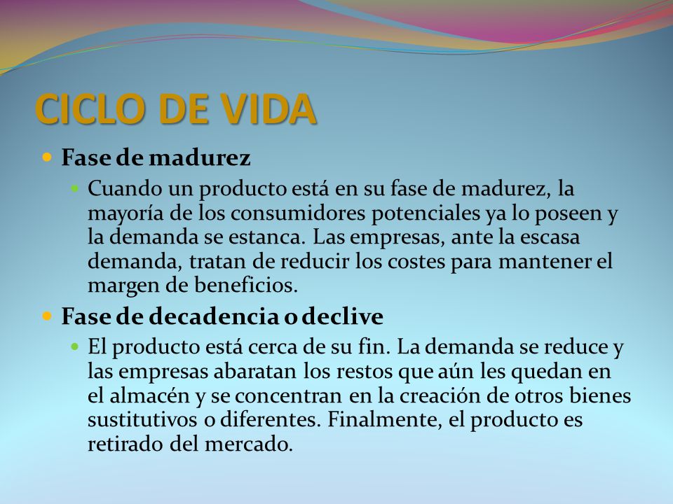 CICLO DE VIDA Fase de madurez Fase de decadencia o declive