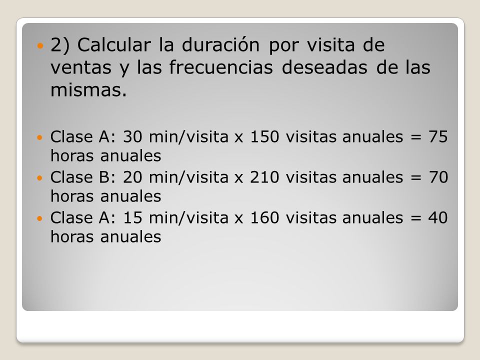 2) Calcular la duración por visita de ventas y las frecuencias deseadas de las mismas.