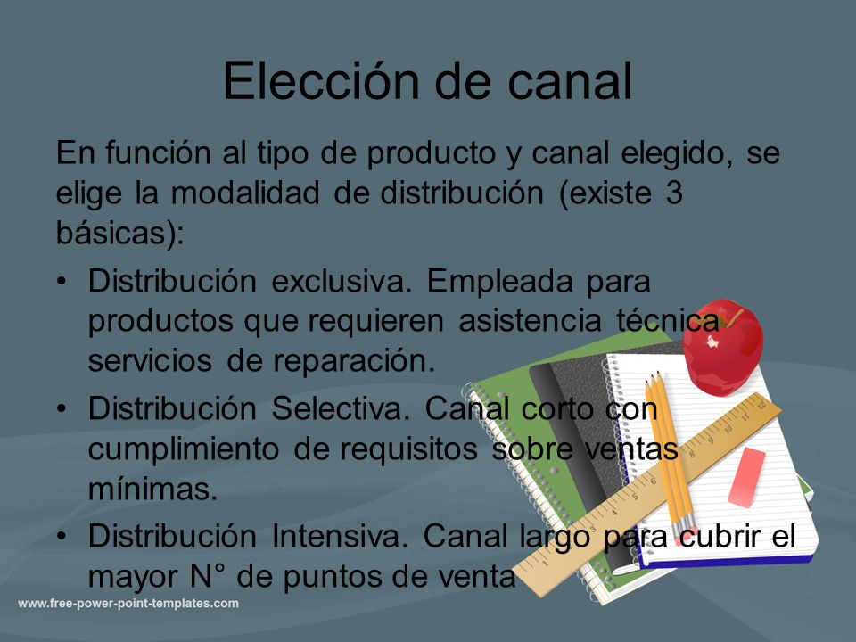 Elección de canal En función al tipo de producto y canal elegido, se elige la modalidad de distribución (existe 3 básicas):