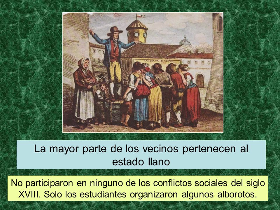 La mayor parte de los vecinos pertenecen al estado llano