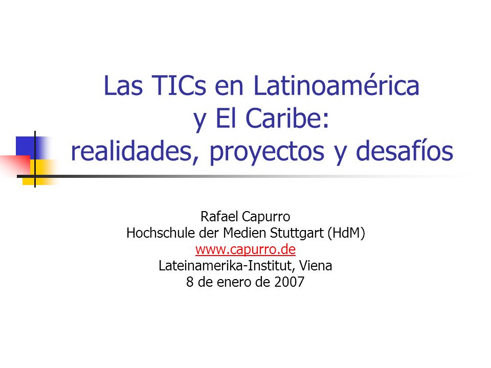 Las TICs en Latinoamérica y El Caribe: realidades, proyectos y desafíos