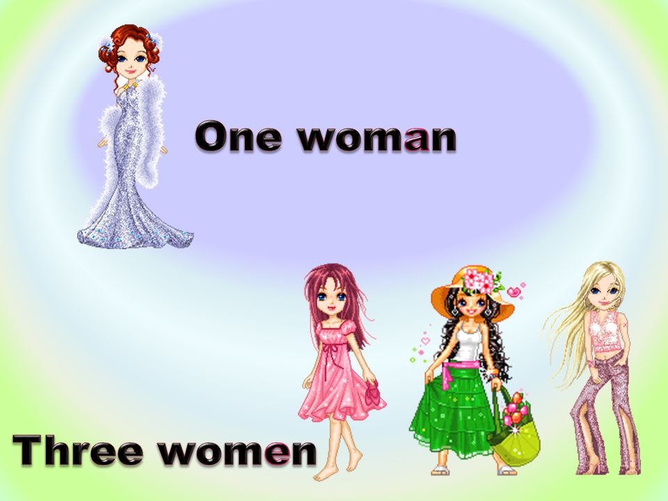 One woman Three women