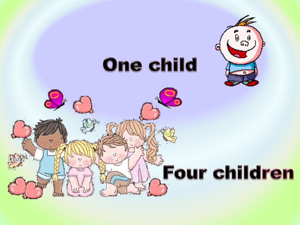 One child Four children