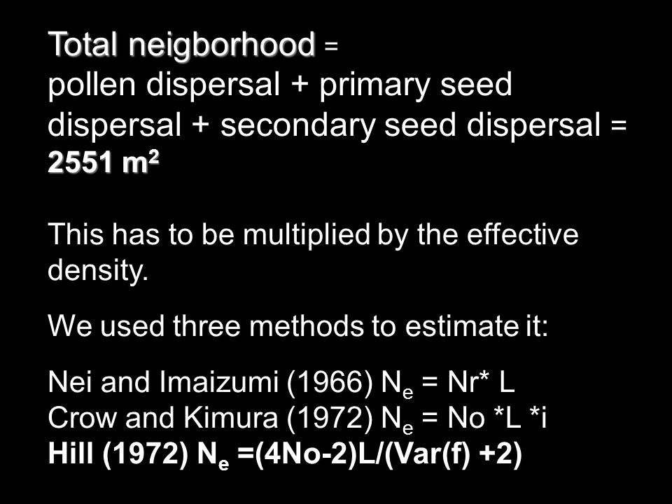 Total neigborhood = pollen dispersal + primary seed dispersal + secondary seed dispersal = 2551 m2.