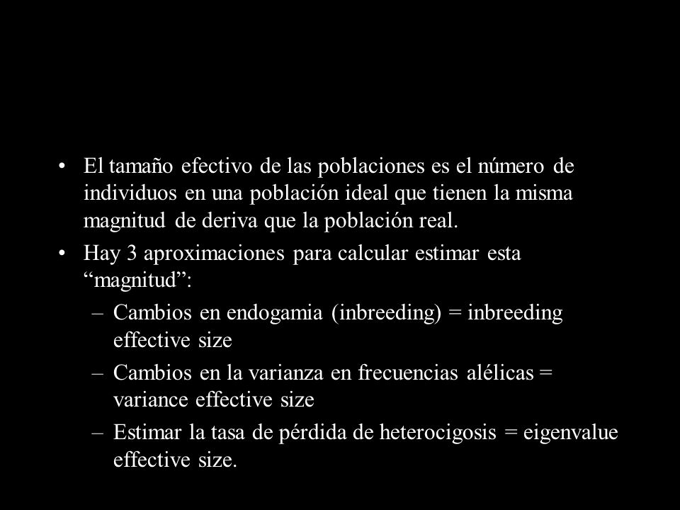 El tamaño efectivo de las poblaciones es el número de individuos en una población ideal que tienen la misma magnitud de deriva que la población real.