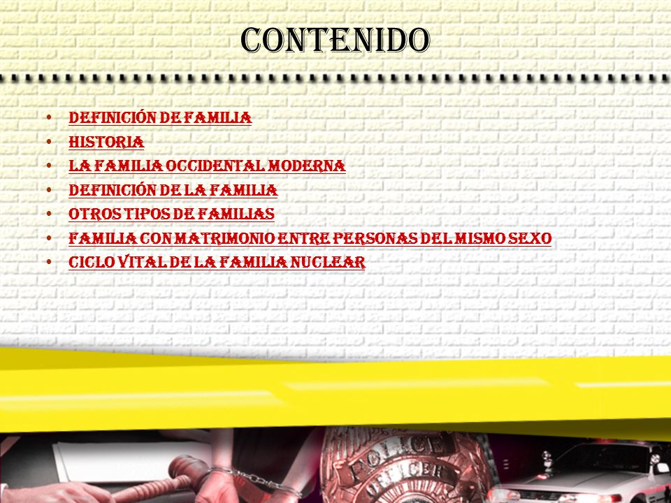 CONTENIDO Definición de familia Historia LA FAMILIA OCCIDENTAL MODERNA