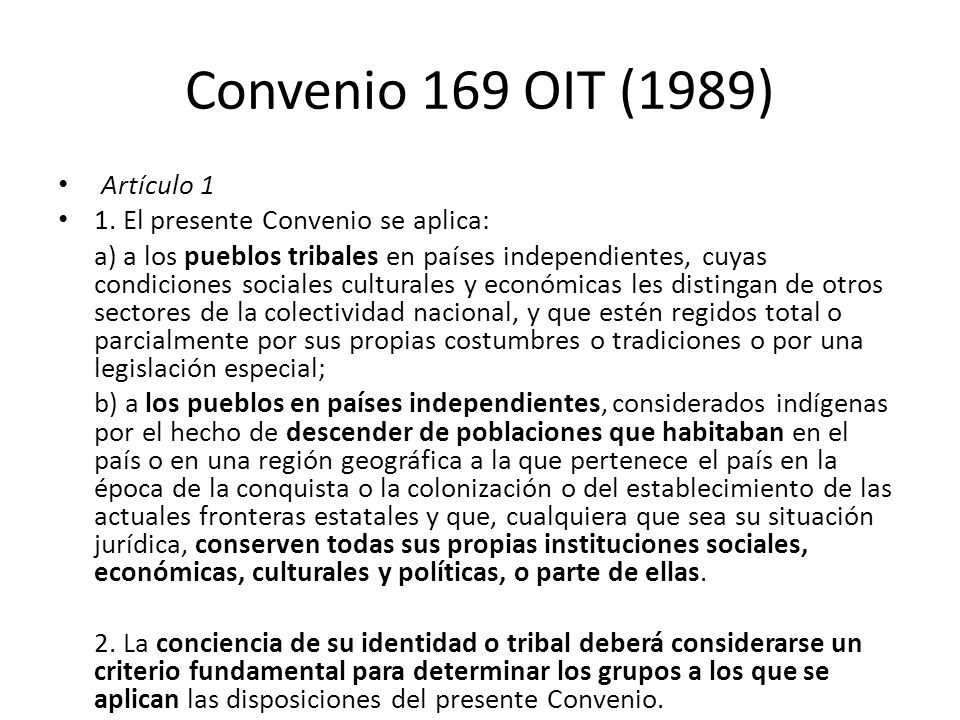 Convenio 169 OIT (1989) Artículo 1 1. El presente Convenio se aplica: