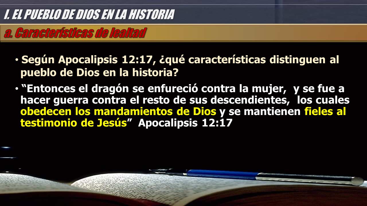 I. EL PUEBLO DE DIOS EN LA HISTORIA a. Características de lealtad