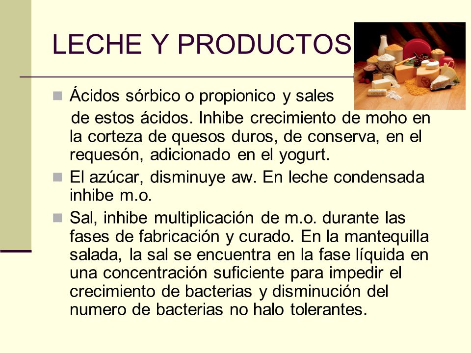 LECHE Y PRODUCTOS Ácidos sórbico o propionico y sales