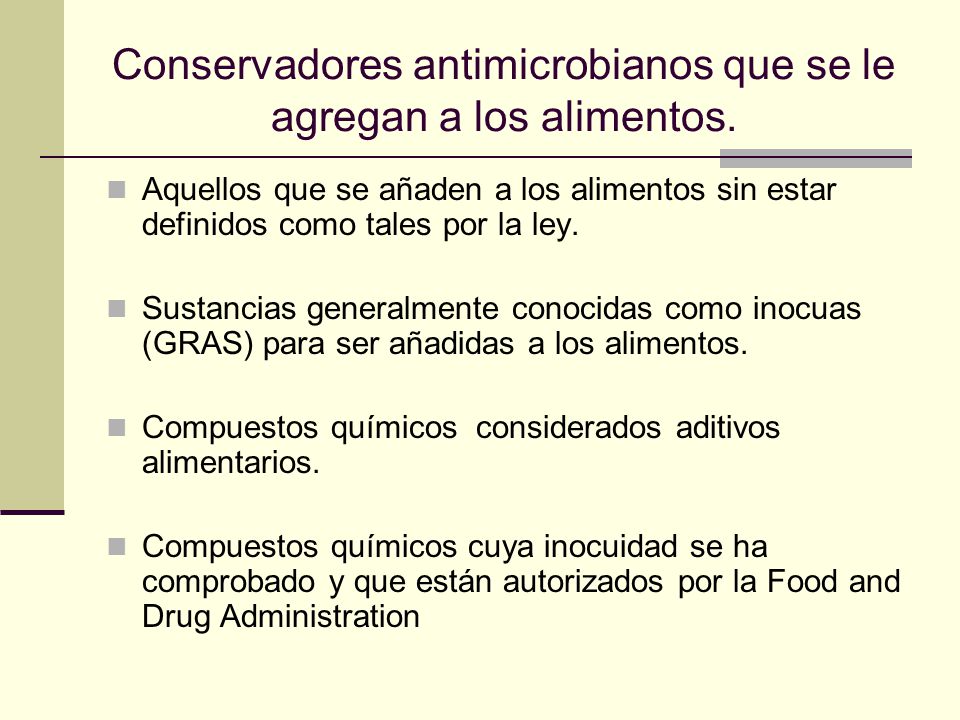Conservadores antimicrobianos que se le agregan a los alimentos.