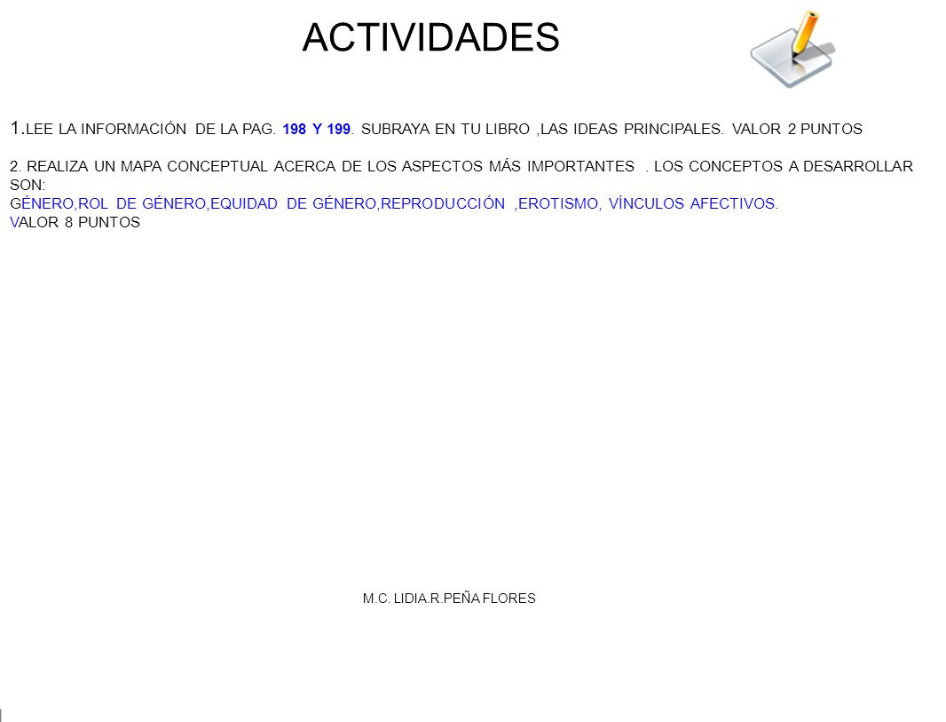ACTIVIDADES 1.LEE LA INFORMACIÓN DE LA PAG. 198 Y 199. SUBRAYA EN TU LIBRO ,LAS IDEAS PRINCIPALES. VALOR 2 PUNTOS.