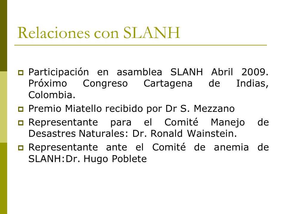 Relaciones con SLANH Participación en asamblea SLANH Abril Próximo Congreso Cartagena de Indias, Colombia.