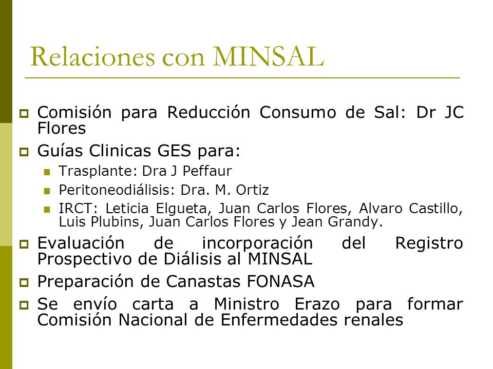 Relaciones con MINSAL Comisión para Reducción Consumo de Sal: Dr JC Flores. Guías Clinicas GES para: