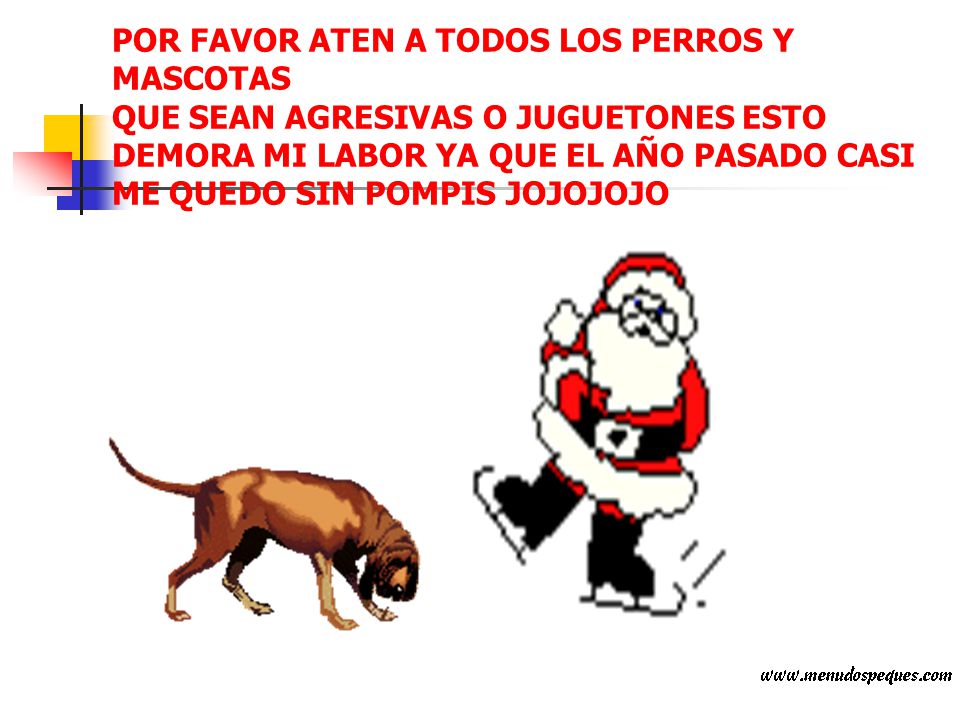 POR FAVOR ATEN A TODOS LOS PERROS Y MASCOTAS QUE SEAN AGRESIVAS O JUGUETONES ESTO DEMORA MI LABOR YA QUE EL AÑO PASADO CASI ME QUEDO SIN POMPIS JOJOJOJO