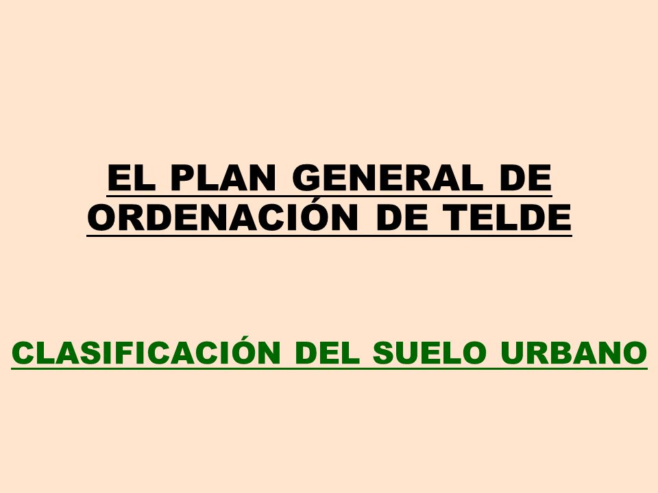 EL PLAN GENERAL DE ORDENACIÓN DE TELDE CLASIFICACIÓN DEL SUELO URBANO