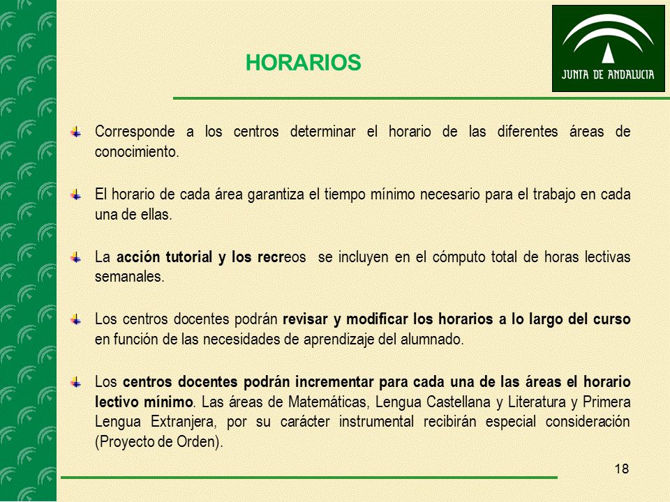 HORARIOS Corresponde a los centros determinar el horario de las diferentes áreas de conocimiento.