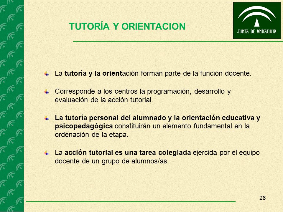 TUTORÍA Y ORIENTACION La tutoría y la orientación forman parte de la función docente.