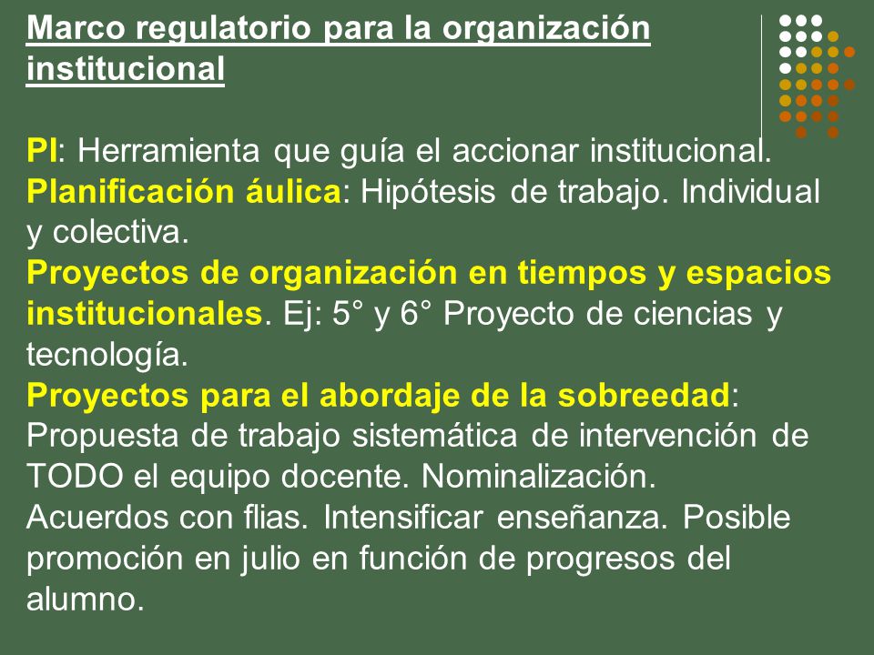 Marco regulatorio para la organización institucional PI: Herramienta que guía el accionar institucional.