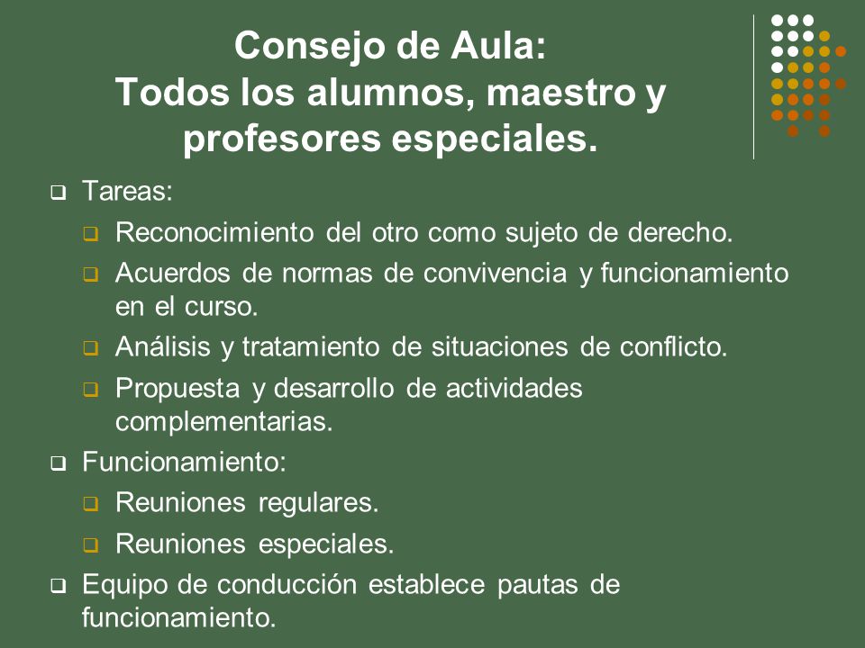 Consejo de Aula: Todos los alumnos, maestro y profesores especiales.