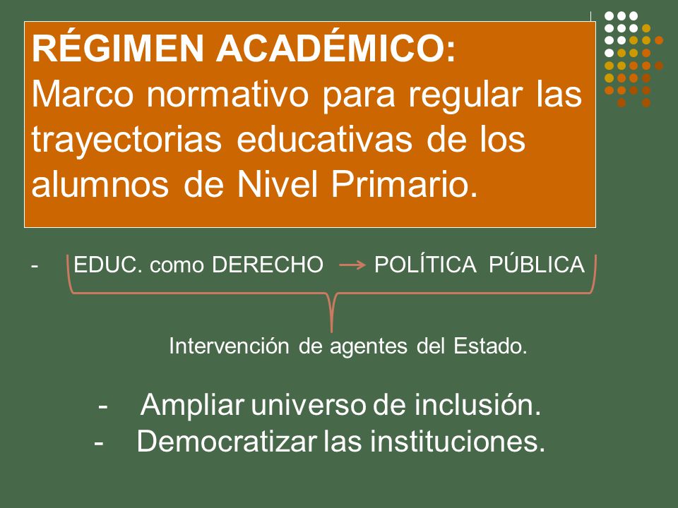RÉGIMEN ACADÉMICO: Marco normativo para regular las trayectorias educativas de los alumnos de Nivel Primario.