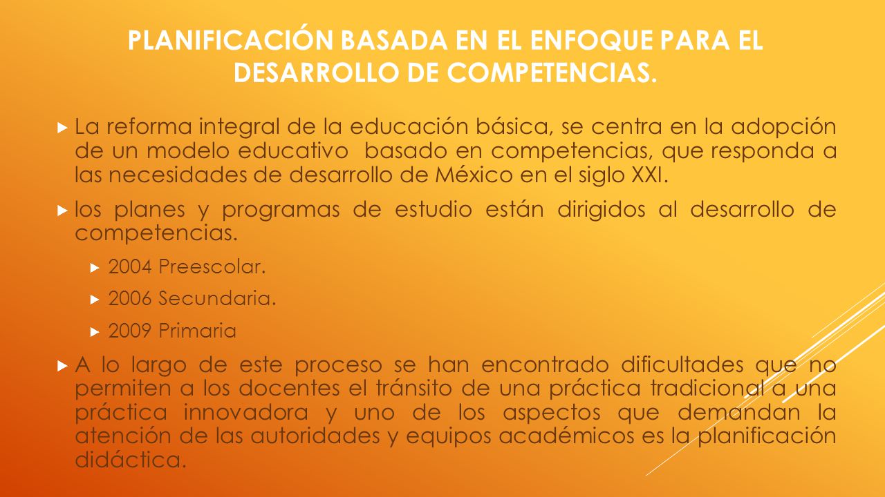 Planificación basada en el enfoque PARA EL DESARROLLO DE competencias.