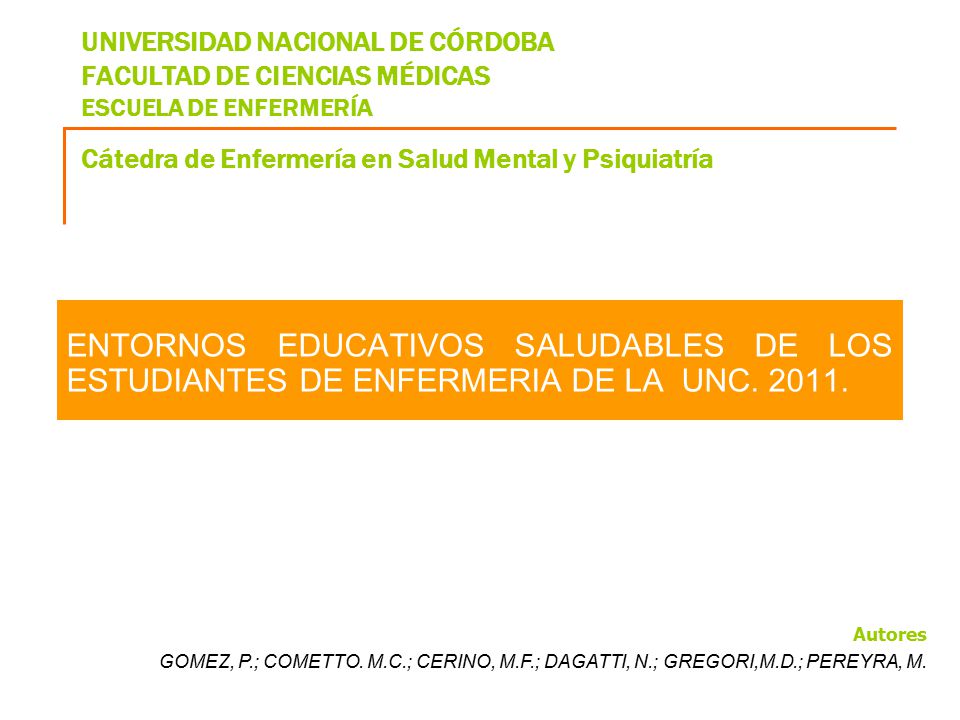 UNIVERSIDAD NACIONAL DE CÓRDOBA FACULTAD DE CIENCIAS MÉDICAS ESCUELA DE ENFERMERÍA Cátedra de Enfermería en Salud Mental y Psiquiatría