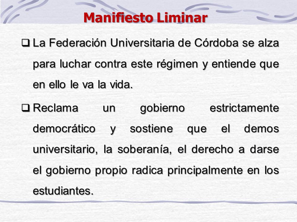Manifiesto Liminar La Federación Universitaria de Córdoba se alza para luchar contra este régimen y entiende que en ello le va la vida.