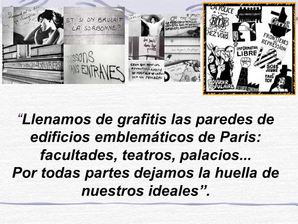 Llenamos de grafitis las paredes de edificios emblemáticos de Paris: facultades, teatros, palacios...