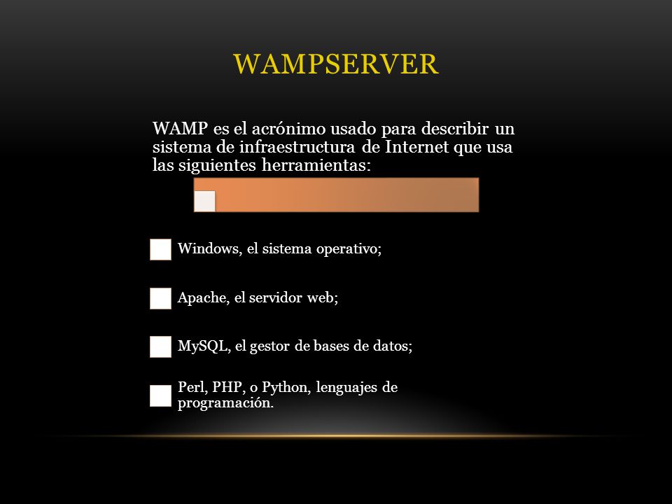 WAMPSERVER WAMP es el acrónimo usado para describir un sistema de infraestructura de Internet que usa las siguientes herramientas: