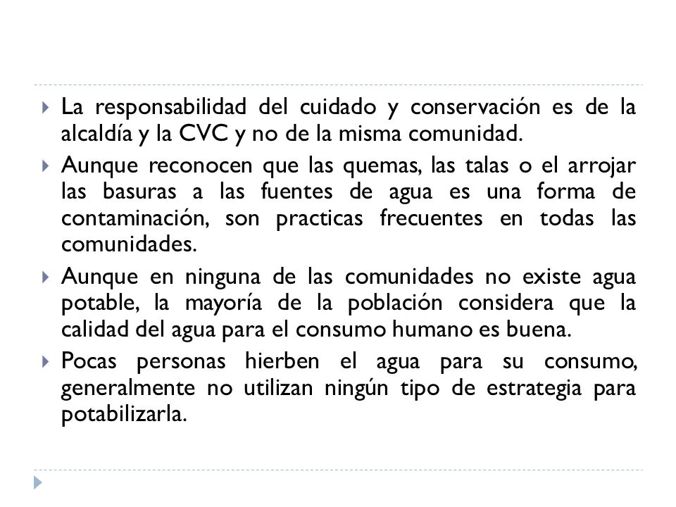 La responsabilidad del cuidado y conservación es de la alcaldía y la CVC y no de la misma comunidad.
