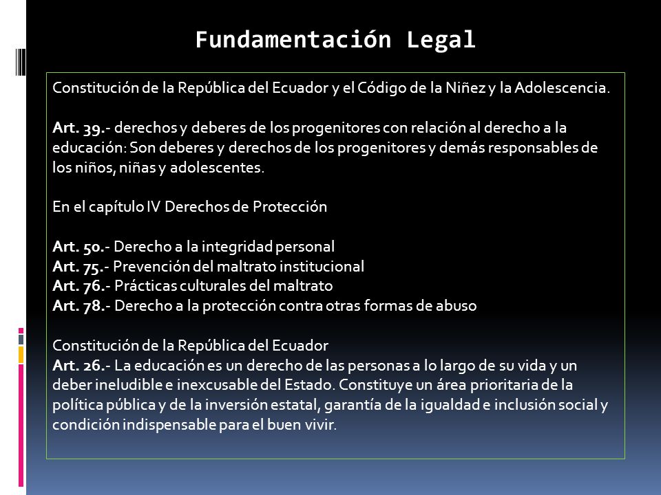Fundamentación Legal Constitución de la República del Ecuador y el Código de la Niñez y la Adolescencia.