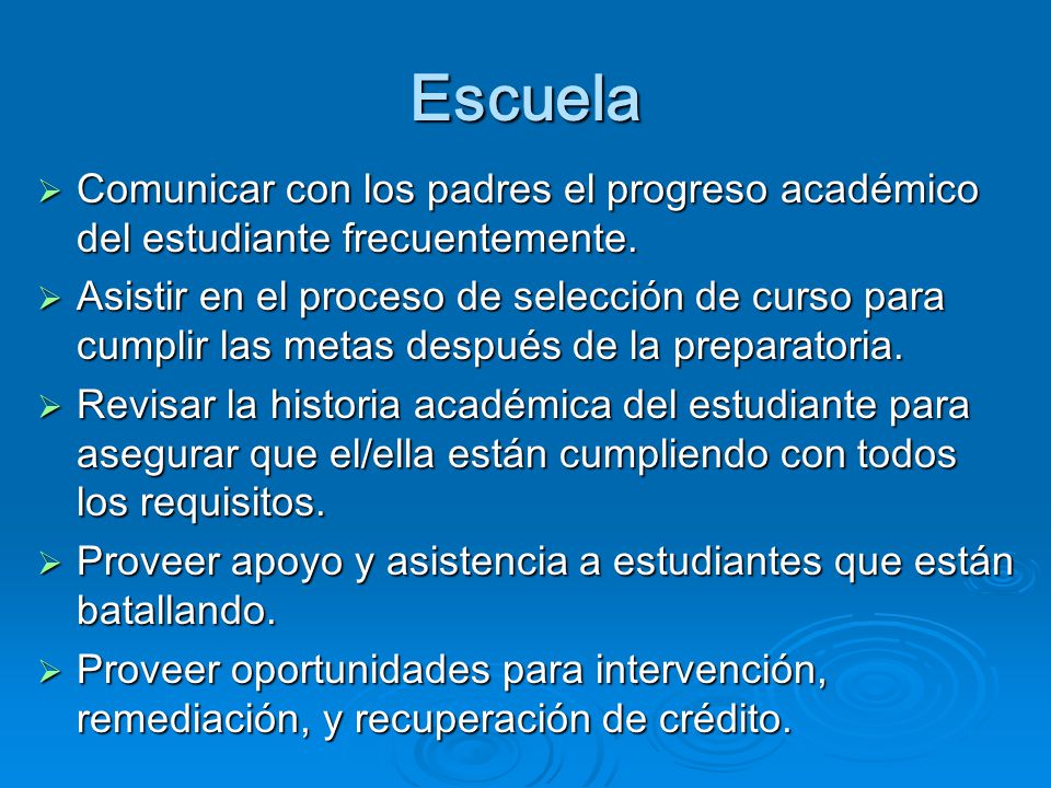 Escuela Comunicar con los padres el progreso académico del estudiante frecuentemente.