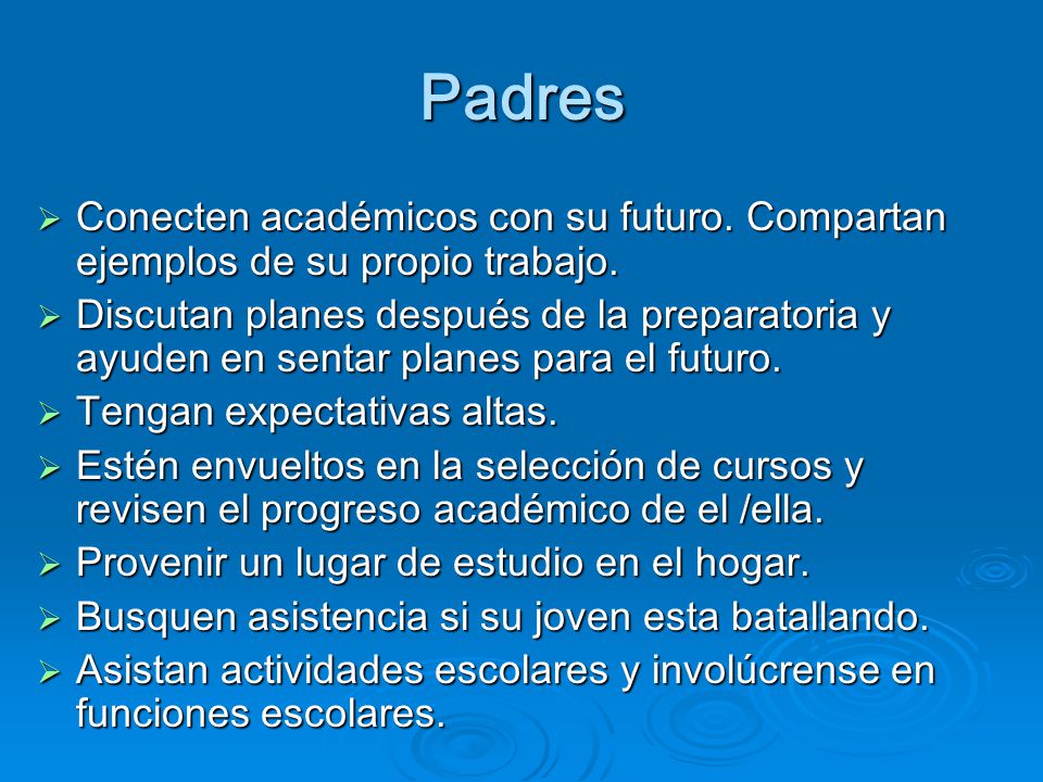 Padres Conecten académicos con su futuro. Compartan ejemplos de su propio trabajo.