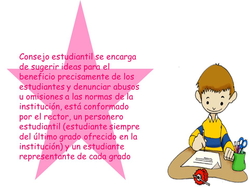 Consejo estudiantil se encarga de sugerir ideas para el beneficio precisamente de los estudiantes y denunciar abusos u omisiones a las normas de la institución, está conformado por el rector, un personero estudiantil (estudiante siempre del último grado ofrecido en la institución) y un estudiante representante de cada grado