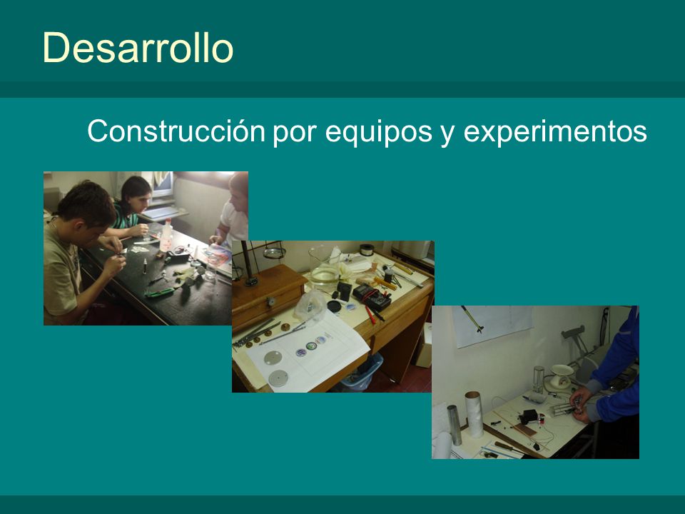 Desarrollo Construcción por equipos y experimentos