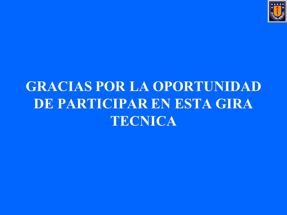 GRACIAS POR LA OPORTUNIDAD DE PARTICIPAR EN ESTA GIRA TECNICA