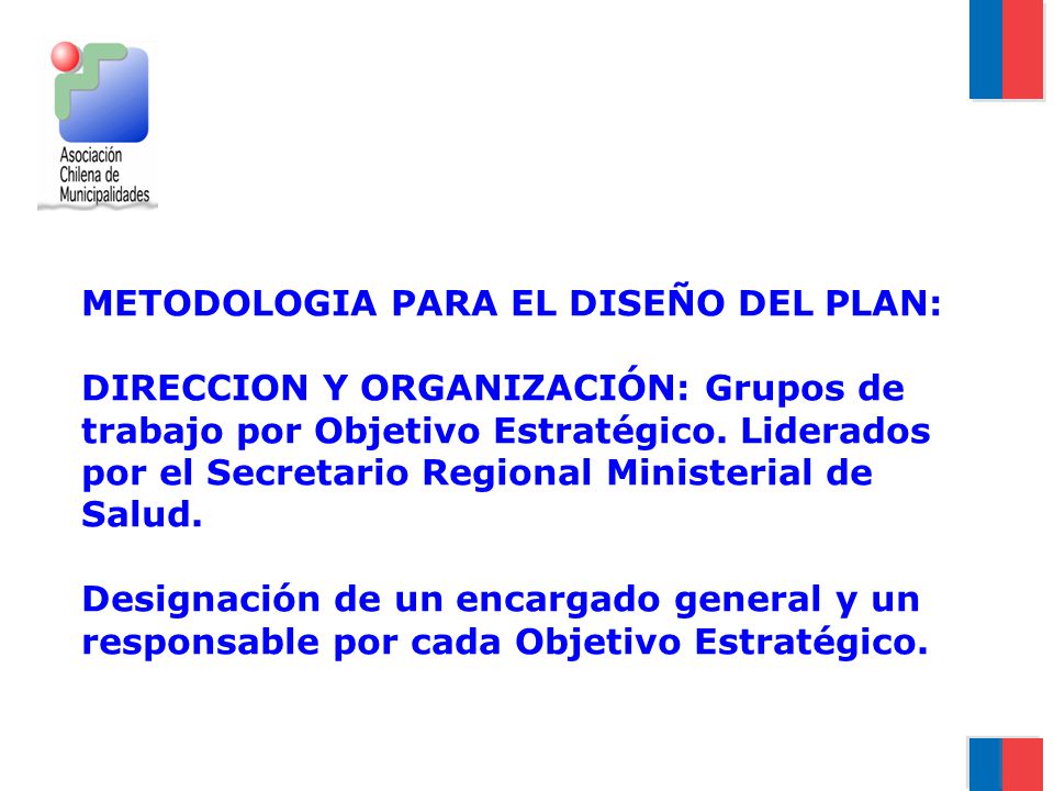 METODOLOGIA PARA EL DISEÑO DEL PLAN: DIRECCION Y ORGANIZACIÓN: Grupos de trabajo por Objetivo Estratégico.