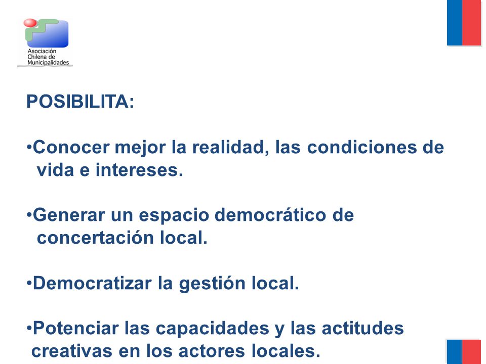 POSIBILITA: Conocer mejor la realidad, las condiciones de. vida e intereses. Generar un espacio democrático de.