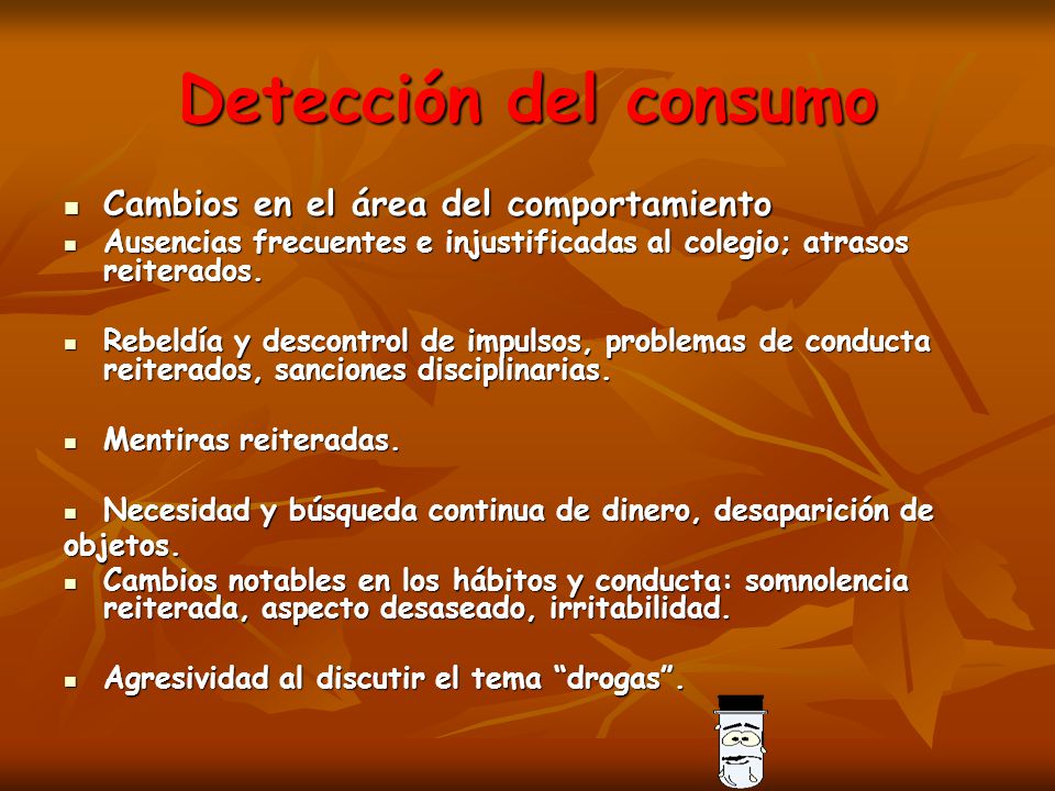 Detección del consumo Cambios en el área del comportamiento