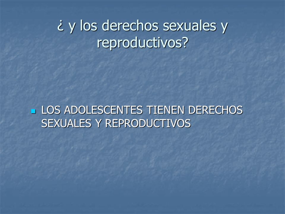 ¿ y los derechos sexuales y reproductivos