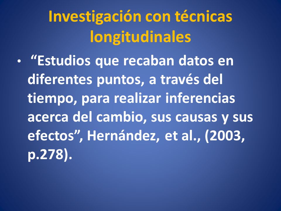 Investigación con técnicas longitudinales