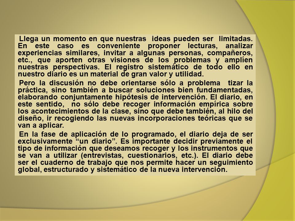 Llega un momento en que nuestras ideas pueden ser limitadas