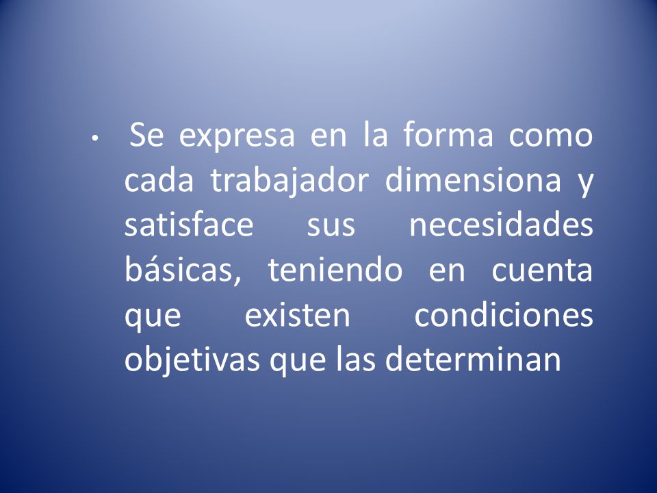 Se expresa en la forma como. cada trabajador dimensiona y