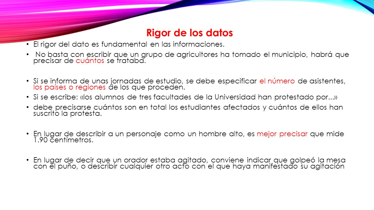Rigor de los datos El rigor del dato es fundamental en las informaciones.