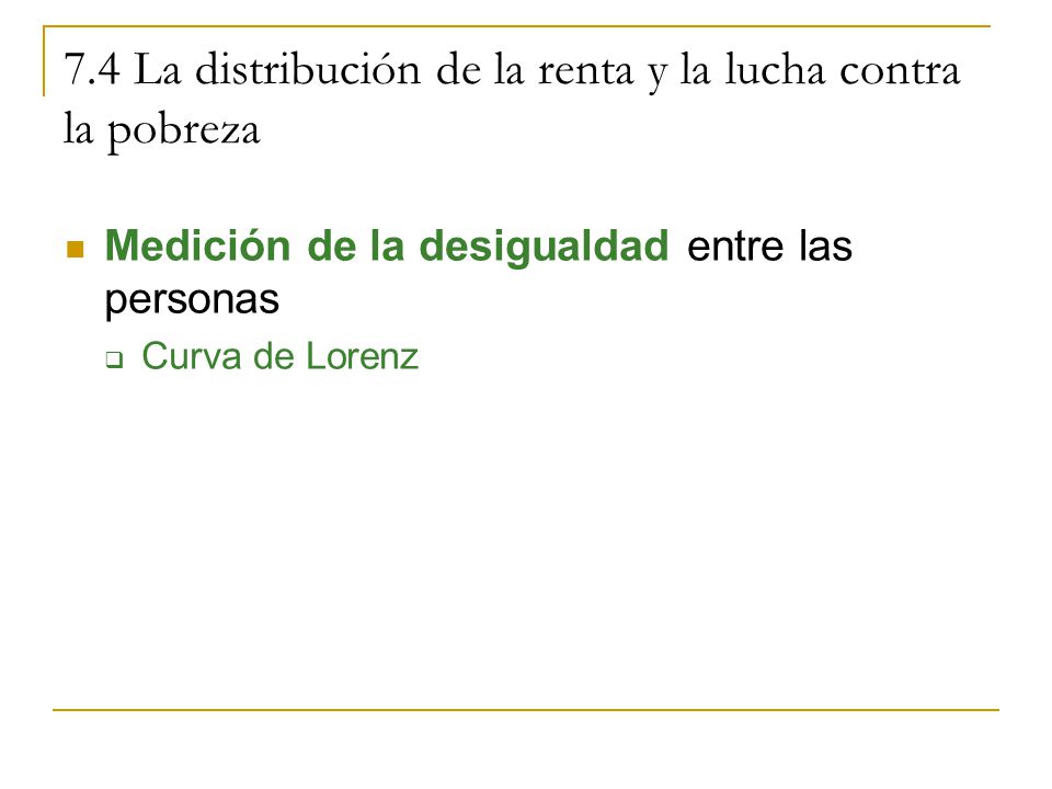 7.4 La distribución de la renta y la lucha contra la pobreza