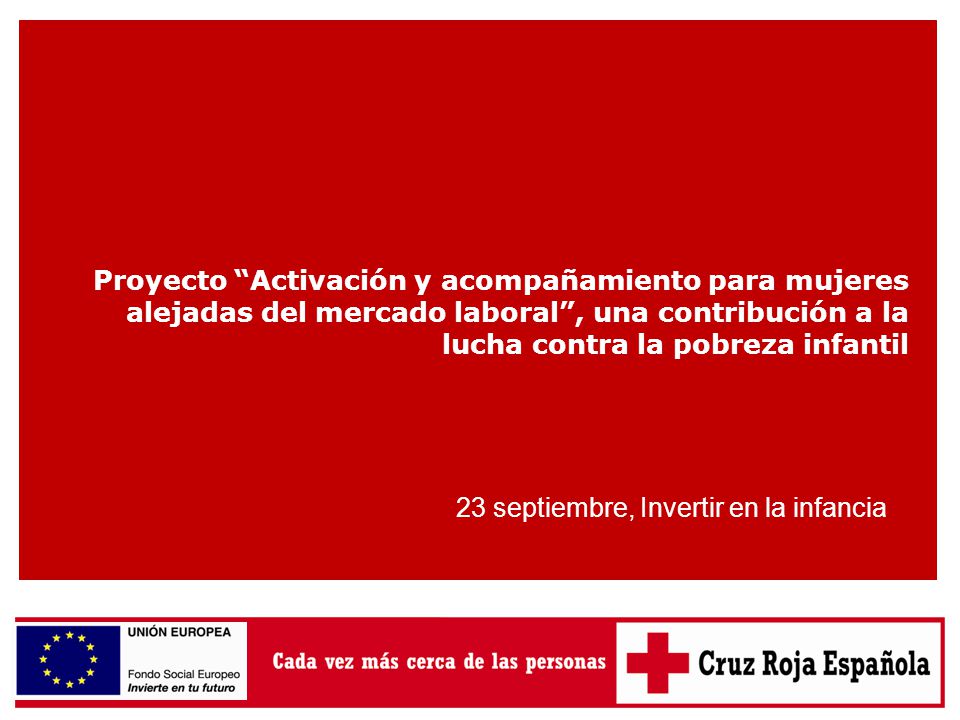 Proyecto Activación y acompañamiento para mujeres alejadas del mercado laboral , una contribución a la lucha contra la pobreza infantil