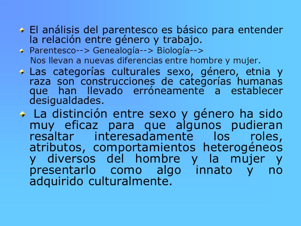 El análisis del parentesco es básico para entender la relación entre género y trabajo.