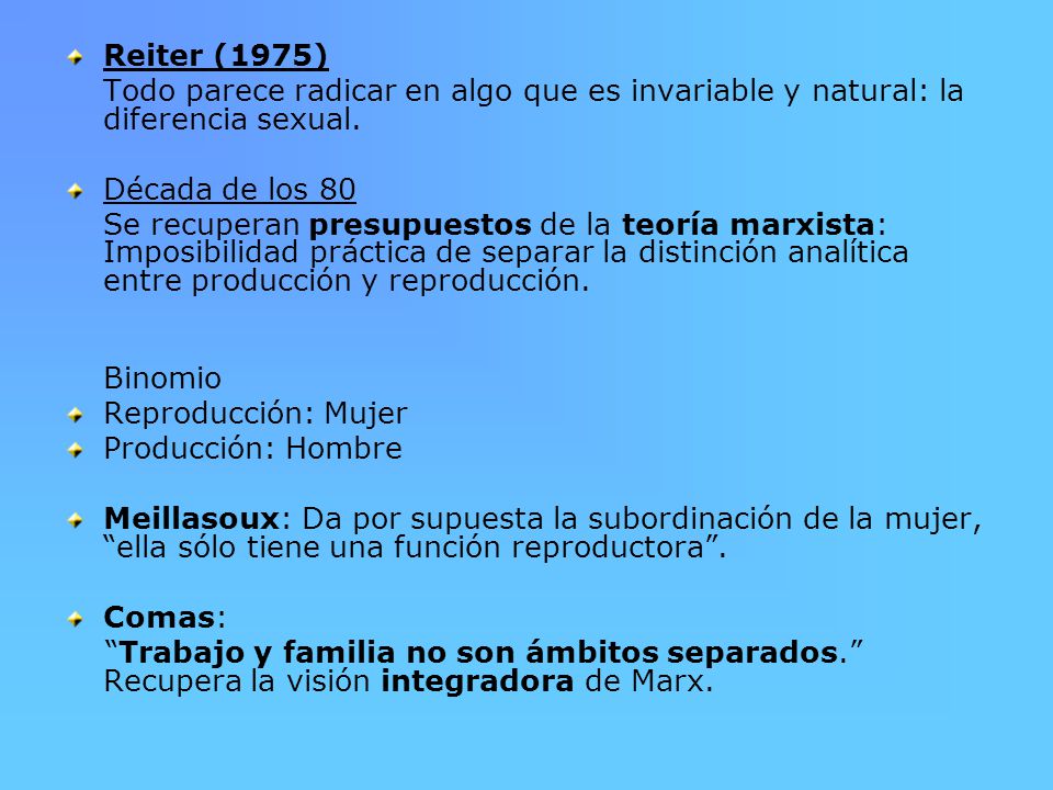 Reiter (1975) Todo parece radicar en algo que es invariable y natural: la diferencia sexual. Década de los 80.