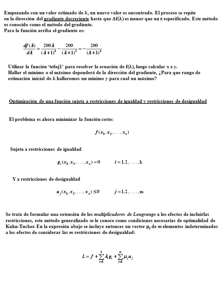 Sujeta a restricciones de igualdad Y a restricciones de desigualdad