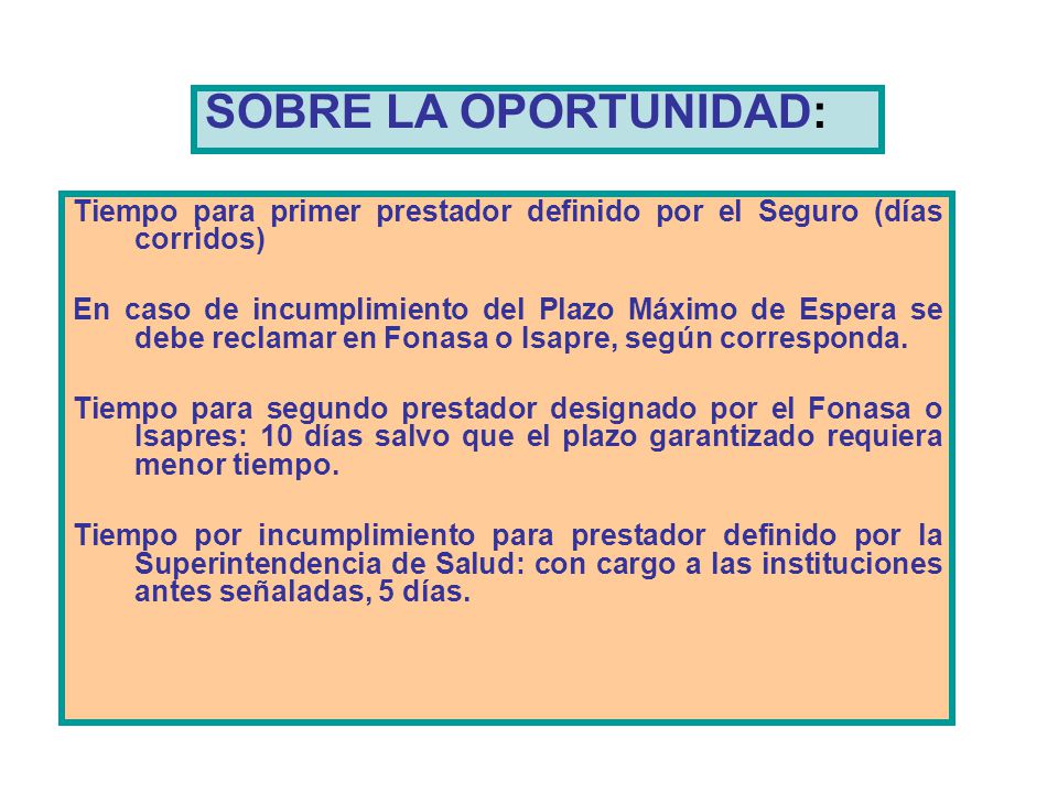 SOBRE LA OPORTUNIDAD: Tiempo para primer prestador definido por el Seguro (días corridos)